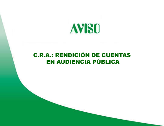 C.R.A.: RENDICIÓN DE CUENTAS EN AUDIENCIA PÚBLICA